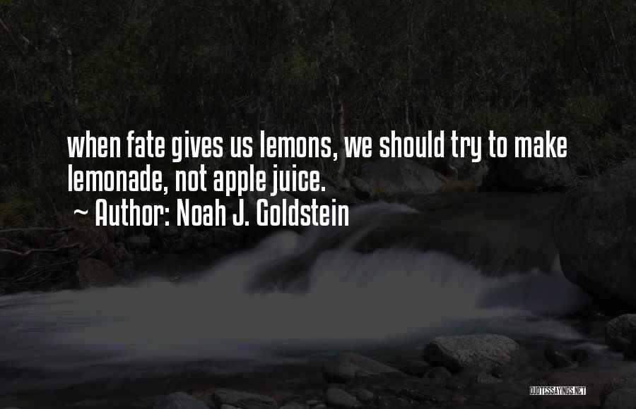 Apple Juice Quotes By Noah J. Goldstein