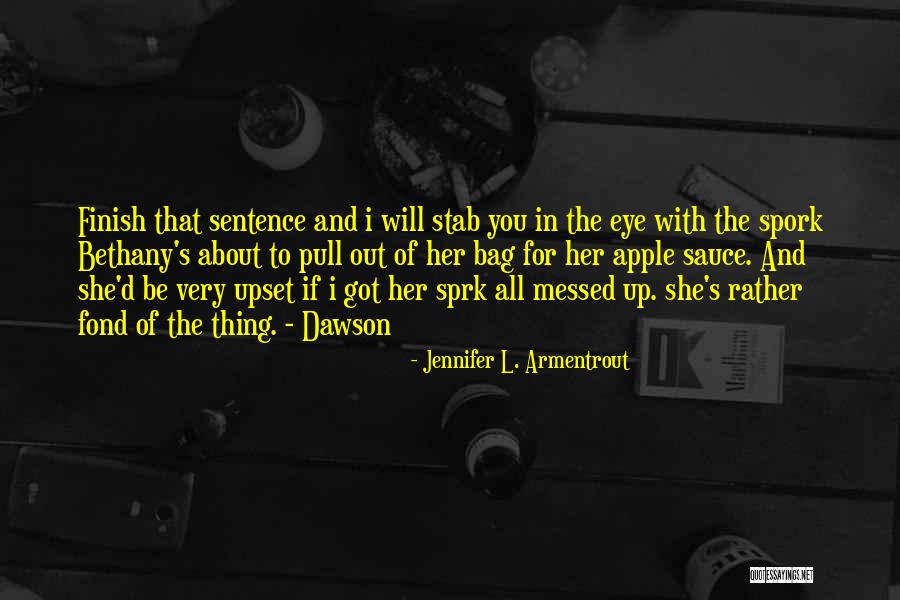 Apple Of My Eye Quotes By Jennifer L. Armentrout Apple Of My Eye Quotes By Jennifer L. Armentrout