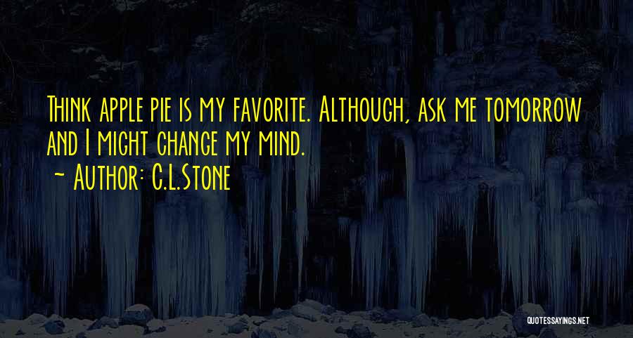 Apple Pie Quotes By C.L.Stone