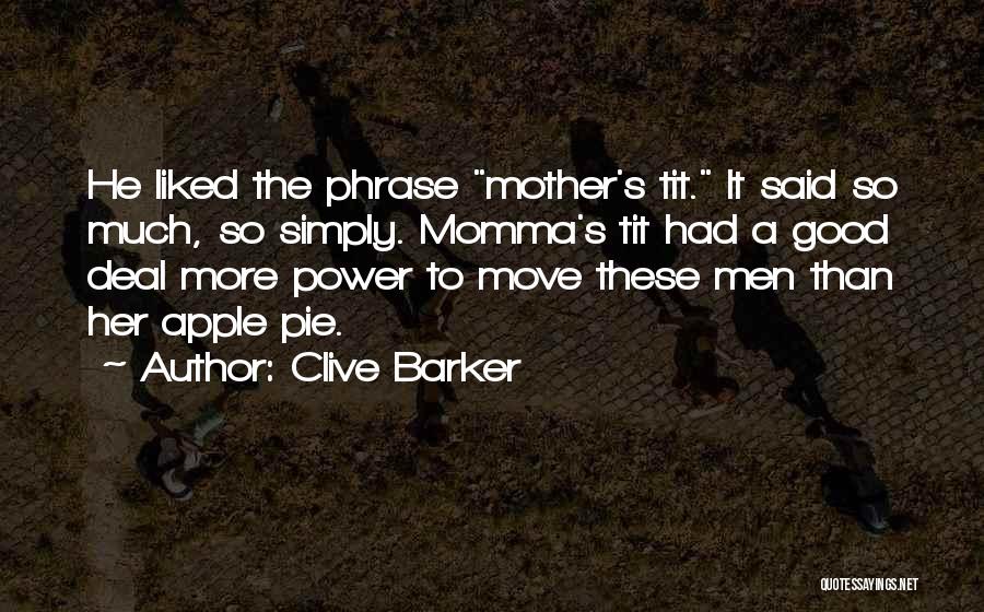 Apple Pie Quotes By Clive Barker