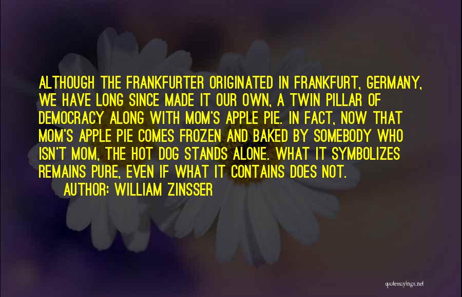 Apple Pie Quotes By William Zinsser