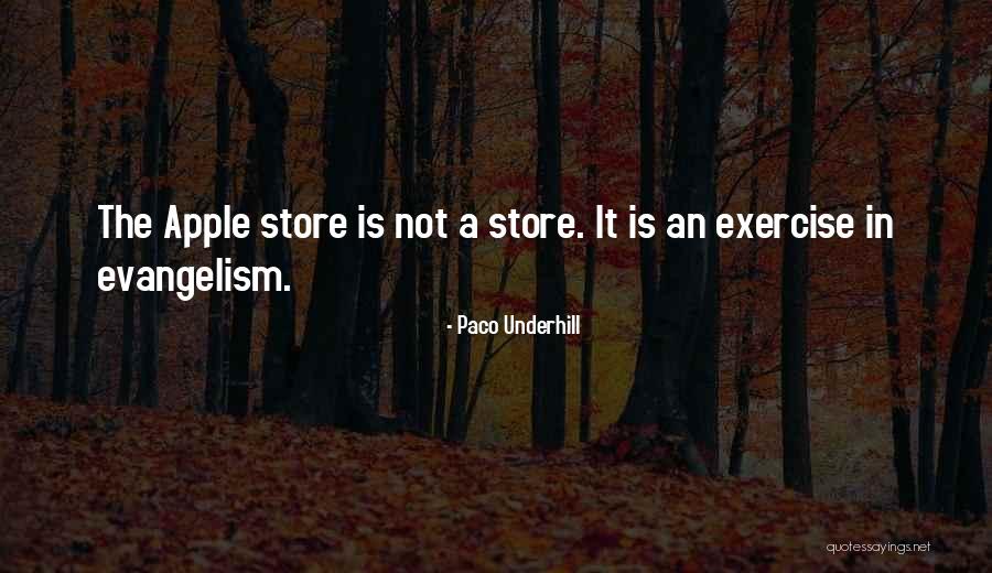Apple Store Quotes By Paco Underhill Apple Store Quotes By Paco Underhill