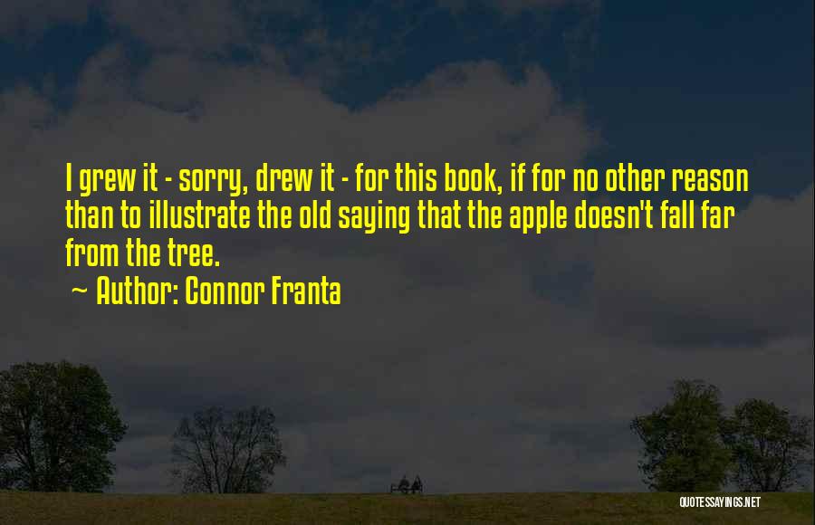 Apple Tree Family Quotes By Connor Franta