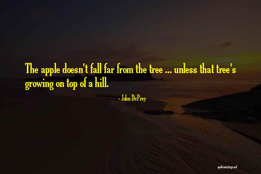 Apple Tree Family Quotes By John DePrey