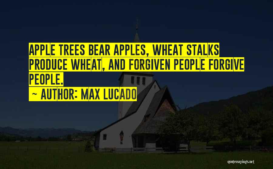 Apple Trees Quotes By Max Lucado