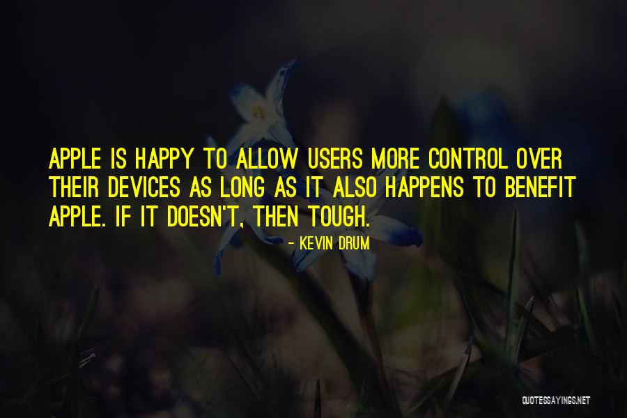 Apple Users Quotes By Kevin Drum Apple Users Quotes By Kevin Drum