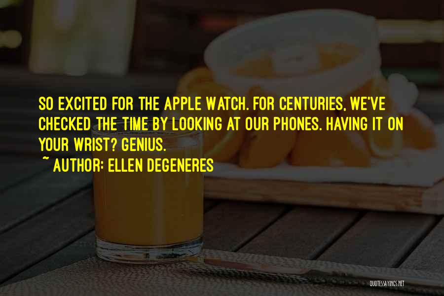 Apple Watch Quotes By Ellen DeGeneres