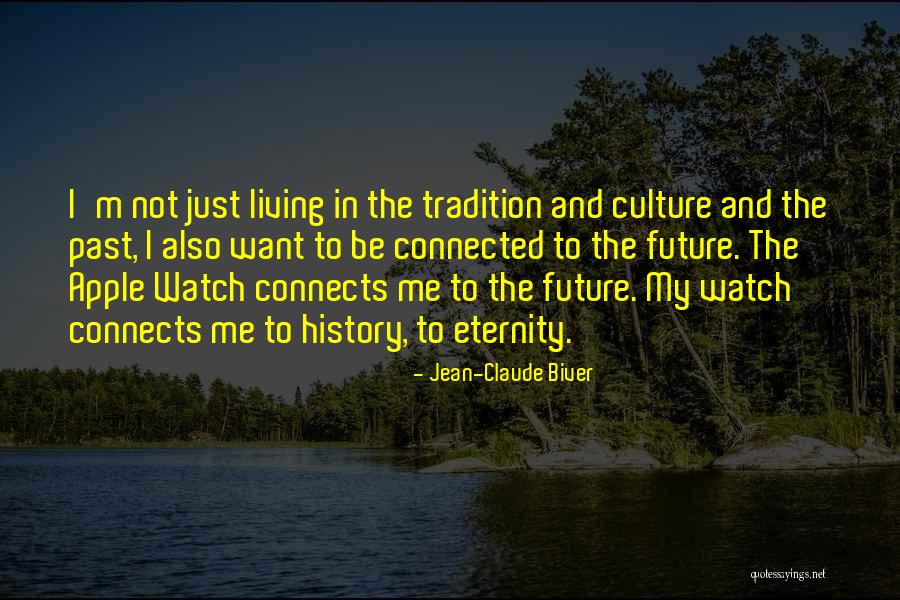 Apple Watch Quotes By Jean-Claude Biver Apple Watch Quotes By Jean-Claude Biver