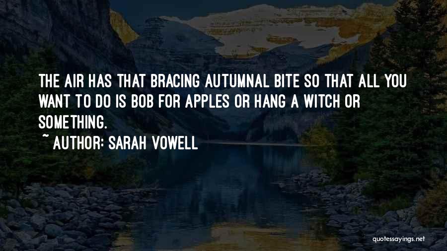 Apples And Autumn Quotes By Sarah Vowell