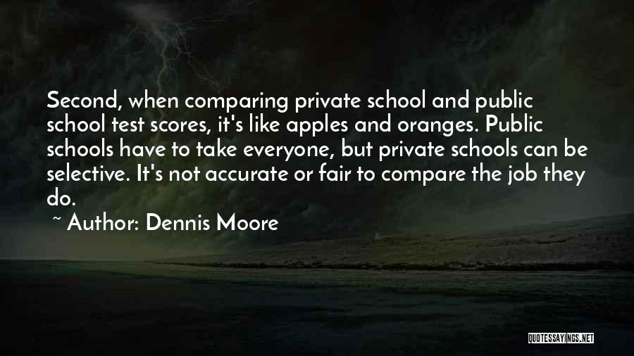 Apples And Oranges Quotes By Dennis Moore