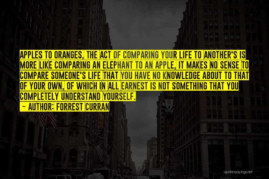 Apples And Oranges Quotes By Forrest Curran