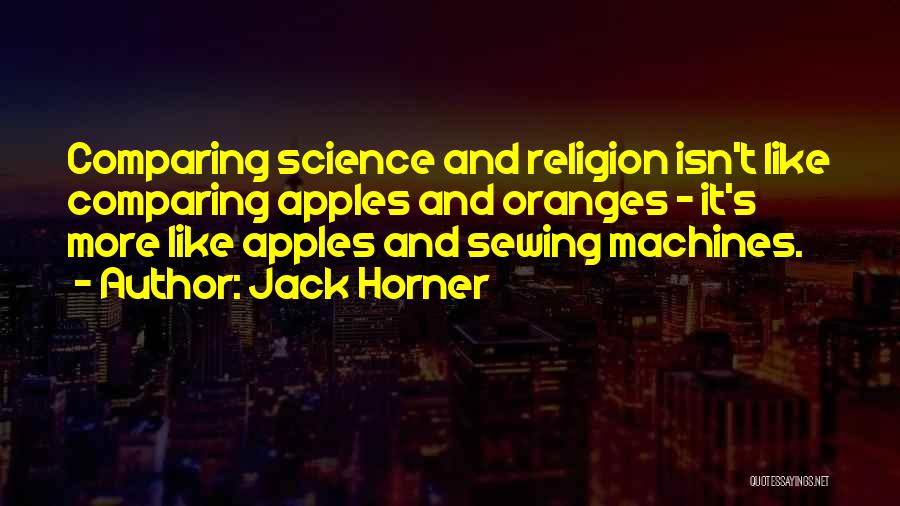 Apples And Oranges Quotes By Jack Horner