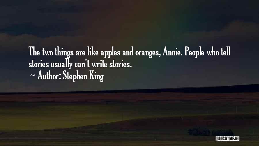 Apples And Oranges Quotes By Stephen King