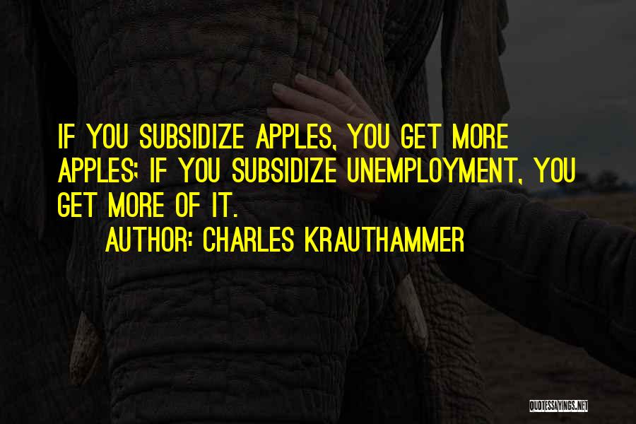 Apples Quotes By Charles Krauthammer