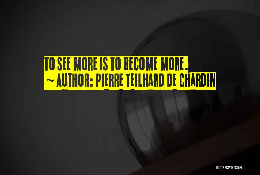 Appleseed Xiii Quotes By Pierre Teilhard De Chardin