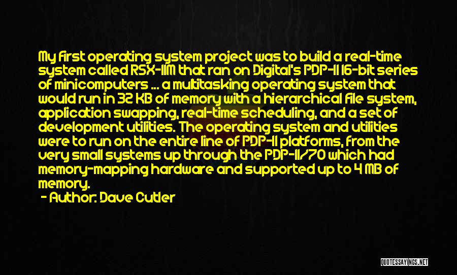 Application Development Quotes By Dave Cutler