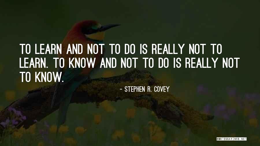 Application Of Learning Quotes By Stephen R. Covey Application Of Learning Quotes By Stephen R. Covey