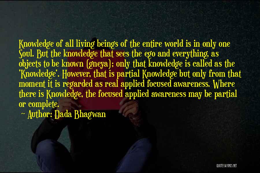Applied Knowledge Quotes By Dada Bhagwan