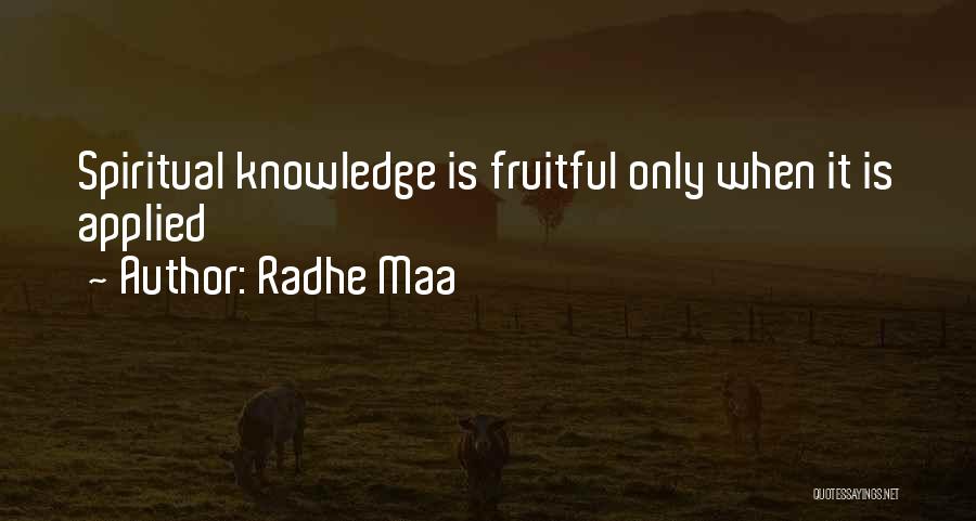 Applied Knowledge Quotes By Radhe Maa