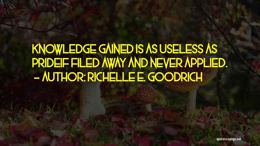 Applied Learning Quotes By Richelle E. Goodrich