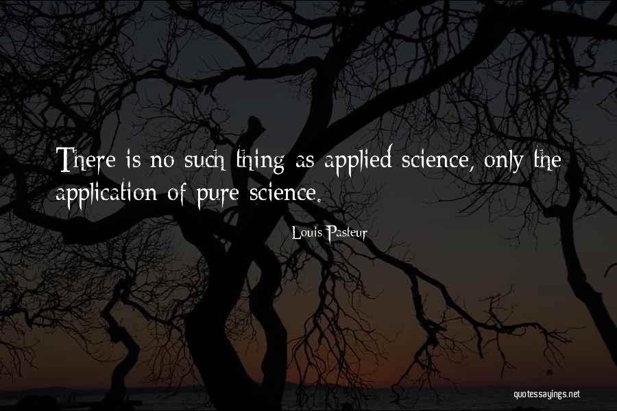 Applied Science Quotes By Louis Pasteur