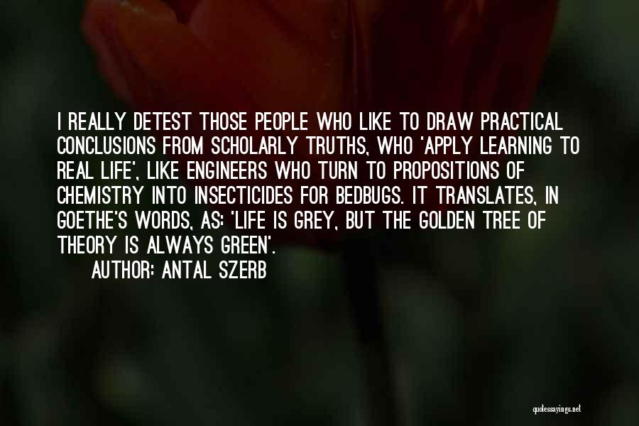 Apply Learning Quotes By Antal Szerb