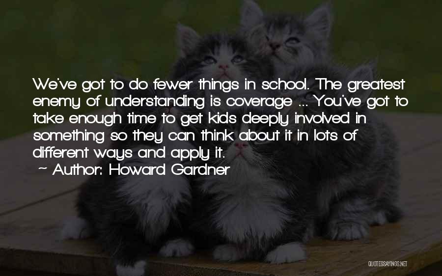 Apply Learning Quotes By Howard Gardner