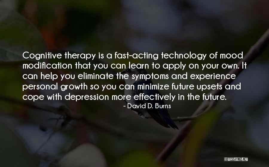 Apply What You Learn Quotes By David D. Burns Apply What You Learn Quotes By David D. Burns