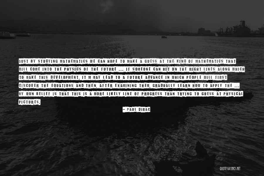 Apply What You Learn Quotes By Paul Dirac Apply What You Learn Quotes By Paul Dirac