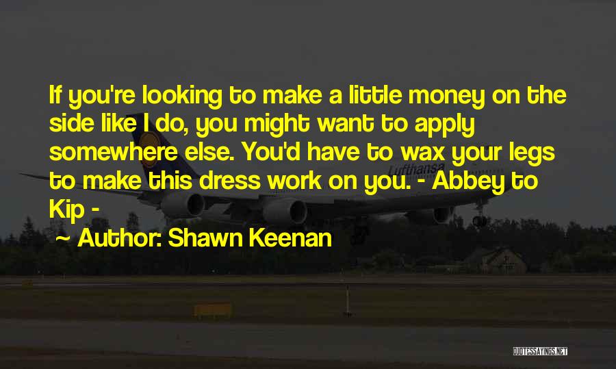 Apply Work Quotes By Shawn Keenan