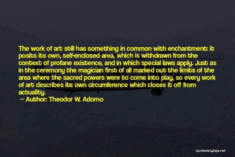 Apply Work Quotes By Theodor W. Adorno