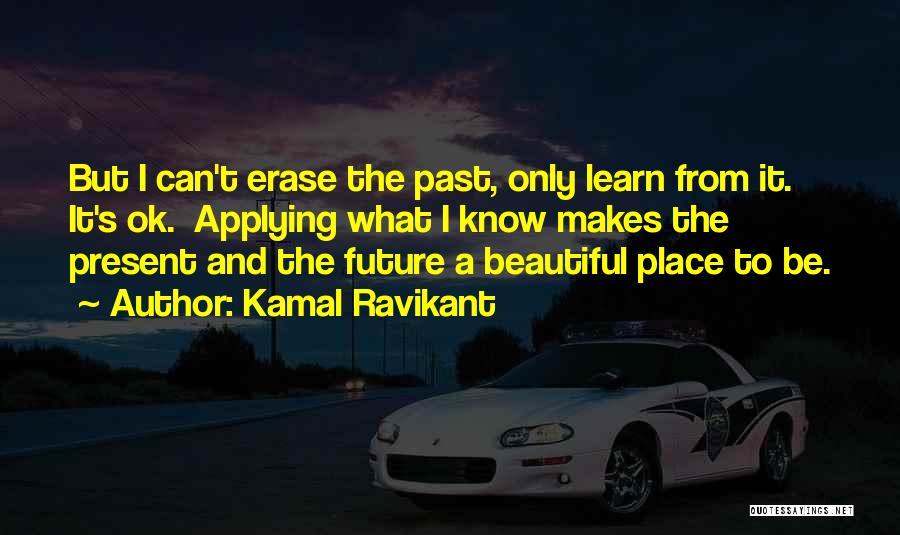 Applying What You Learn Quotes By Kamal Ravikant