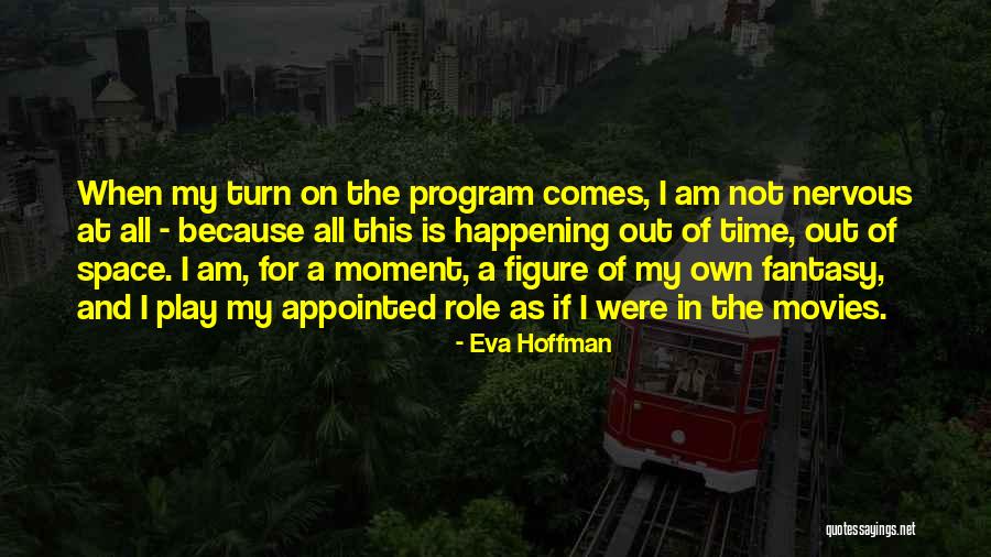 Appointed Time Quotes By Eva Hoffman Appointed Time Quotes By Eva Hoffman