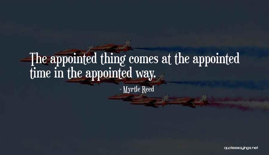 Appointed Time Quotes By Myrtle Reed