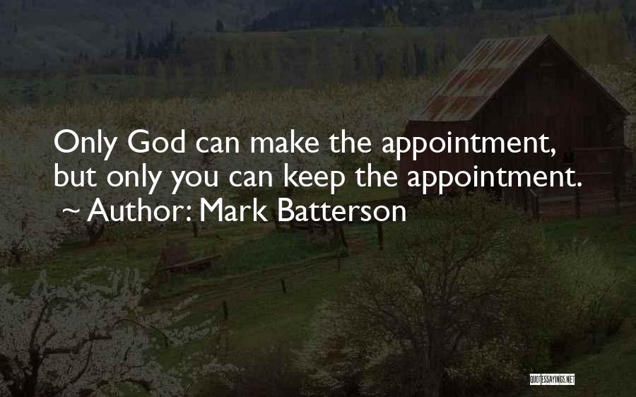 Appointment Quotes By Mark Batterson