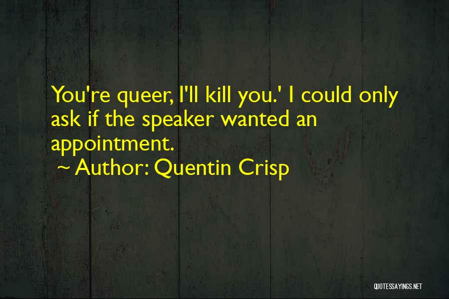 Appointment Quotes By Quentin Crisp