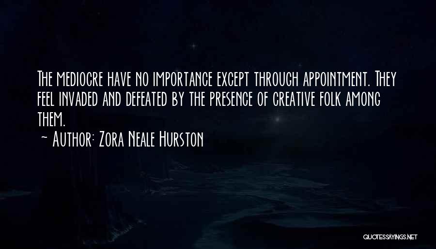 Appointment Quotes By Zora Neale Hurston