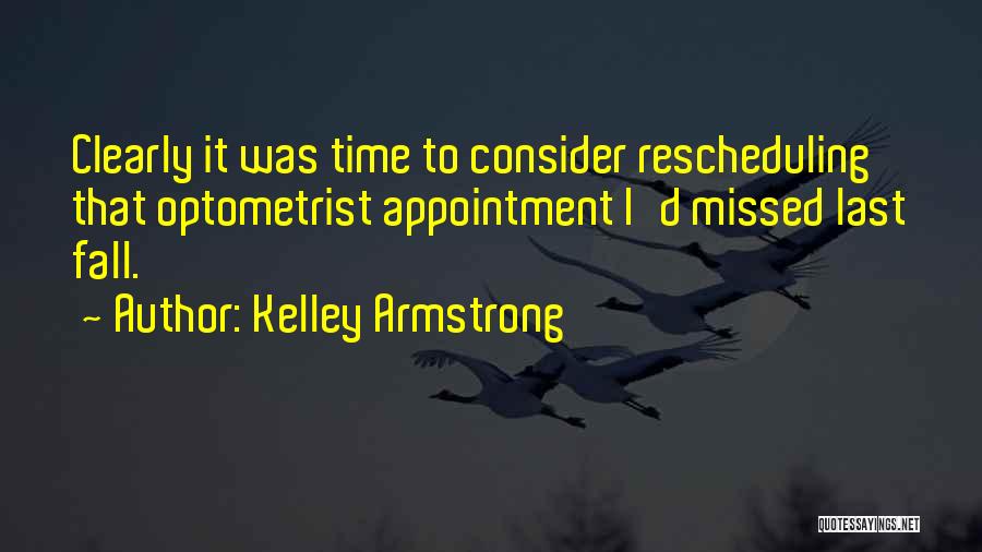 Appointment Time Quotes By Kelley Armstrong