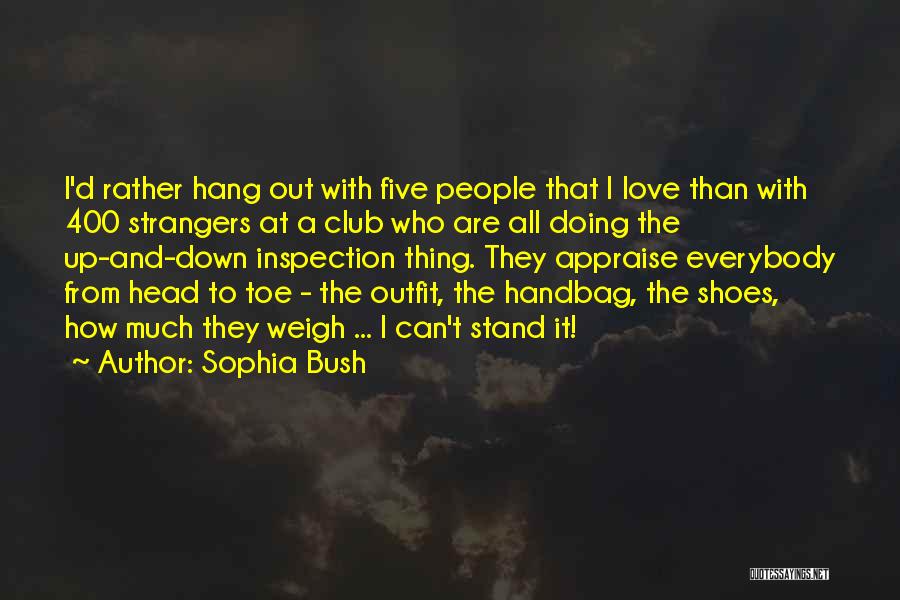 Appraise Quotes By Sophia Bush