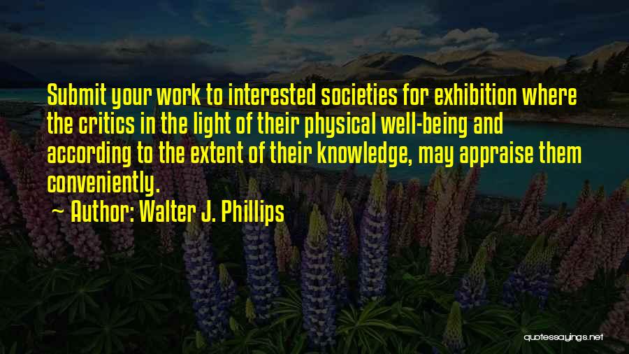 Appraise Quotes By Walter J. Phillips