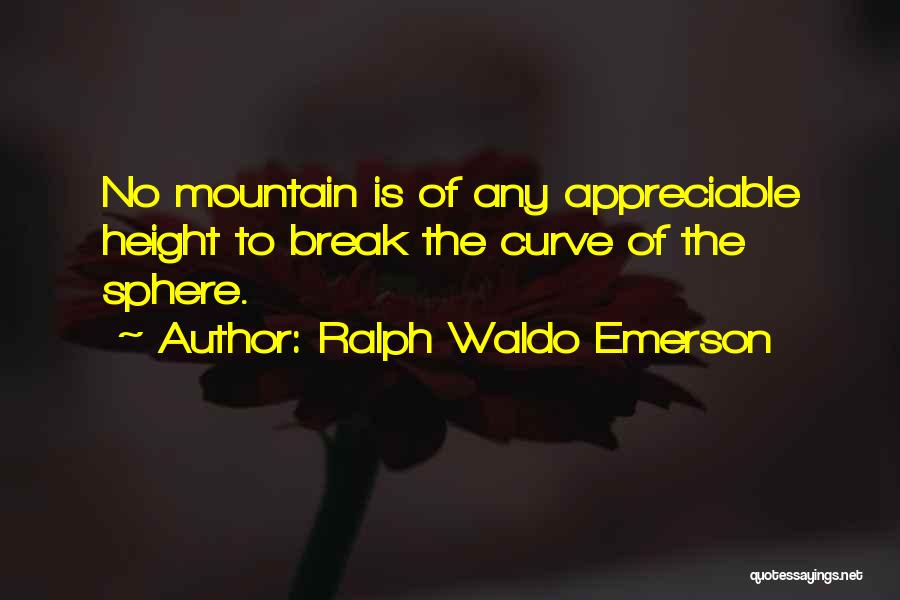 Appreciable Quotes By Ralph Waldo Emerson