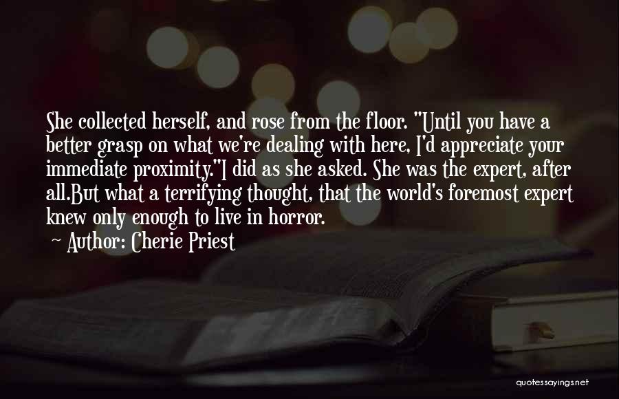 Appreciate All You Have Quotes By Cherie Priest