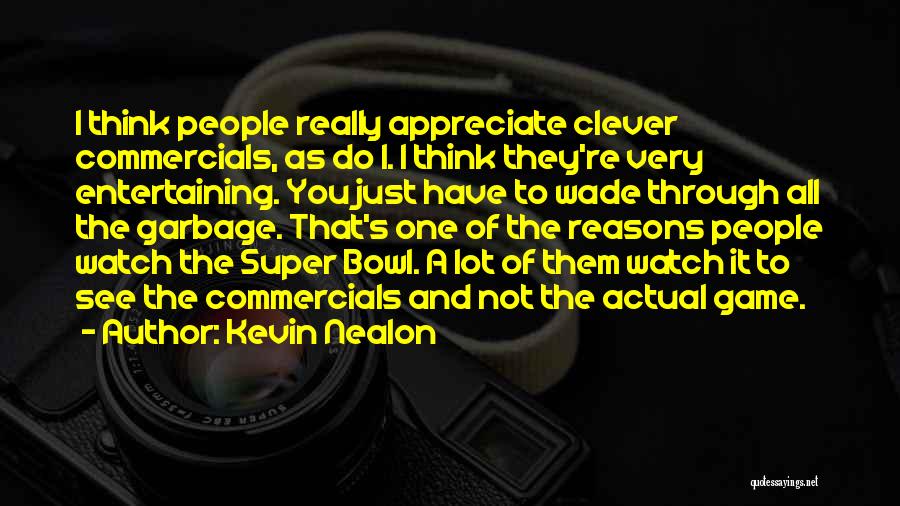 Appreciate All You Have Quotes By Kevin Nealon