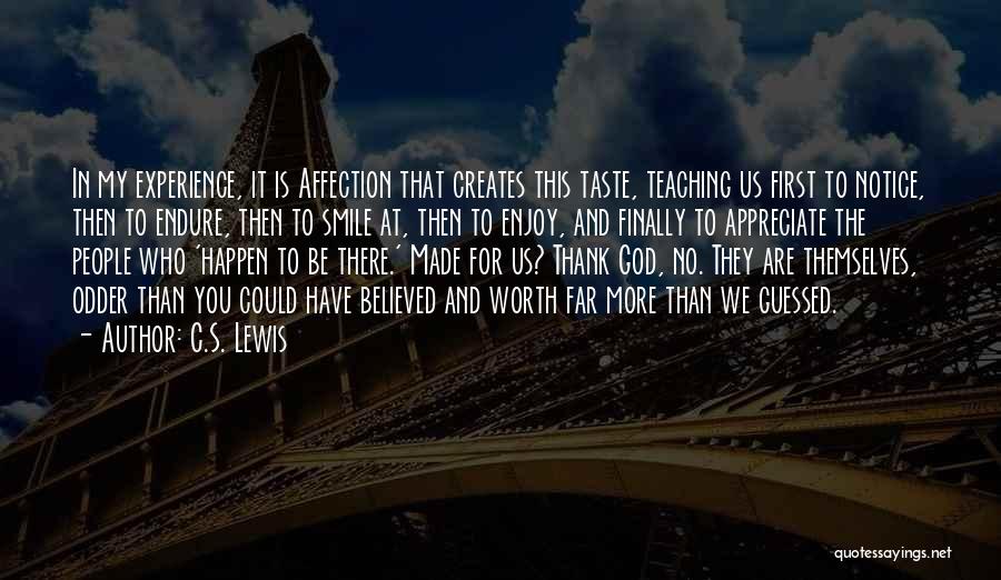 Appreciate And Enjoy Quotes By C.S. Lewis