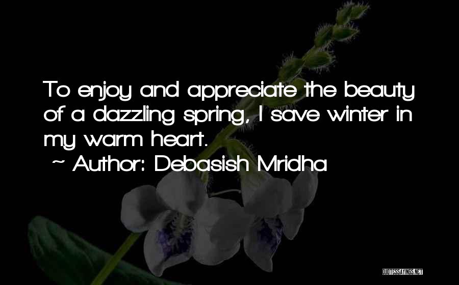 Appreciate And Enjoy Quotes By Debasish Mridha