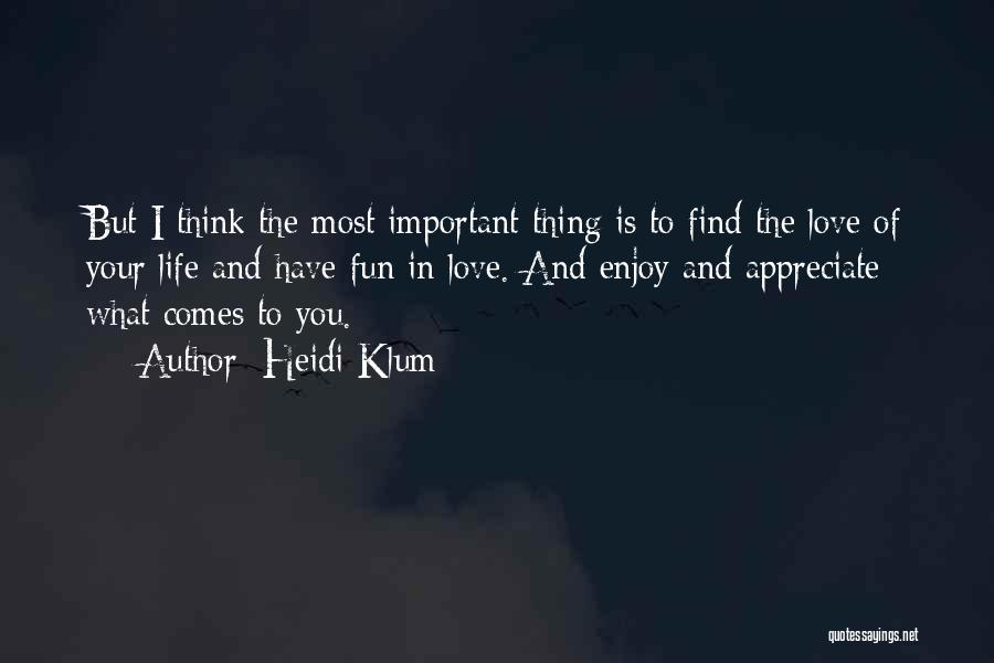 Appreciate And Enjoy Quotes By Heidi Klum