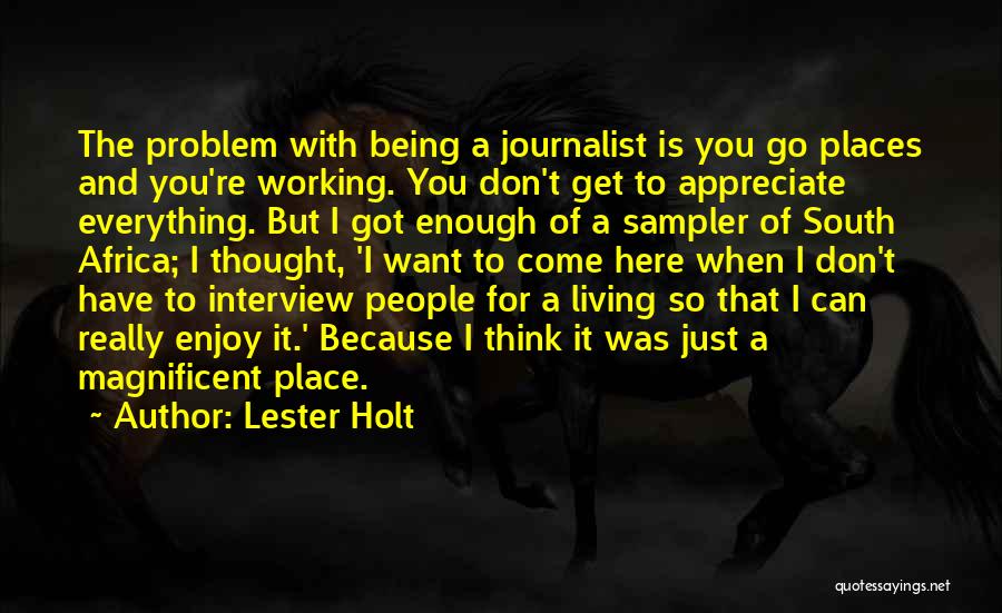 Appreciate And Enjoy Quotes By Lester Holt