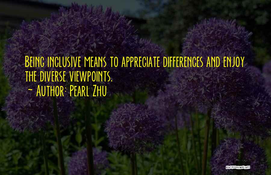 Appreciate And Enjoy Quotes By Pearl Zhu