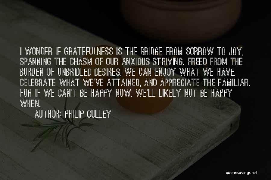 Appreciate And Enjoy Quotes By Philip Gulley