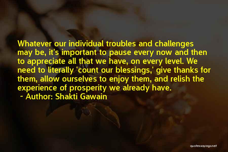 Appreciate And Enjoy Quotes By Shakti Gawain